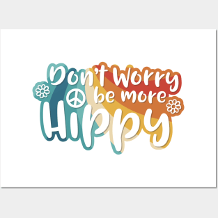 Don't Worry be more Hippy / Happy Posters and Art